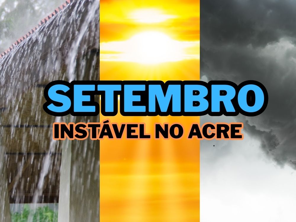 Produtor do Acre, prepare-se: setembro terá sol forte, chuvas e até ventania no mês da primavera