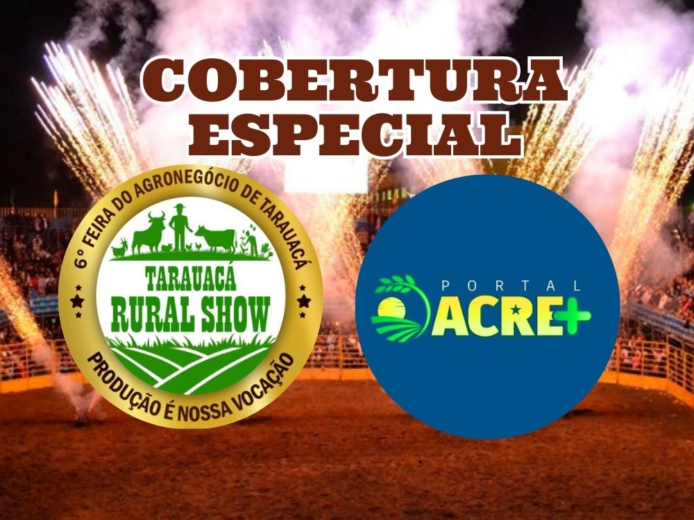 Cobertura Especial: Portal Acre Mais mostra tudo, a partir de hoje, da Tarauacá Rural Show