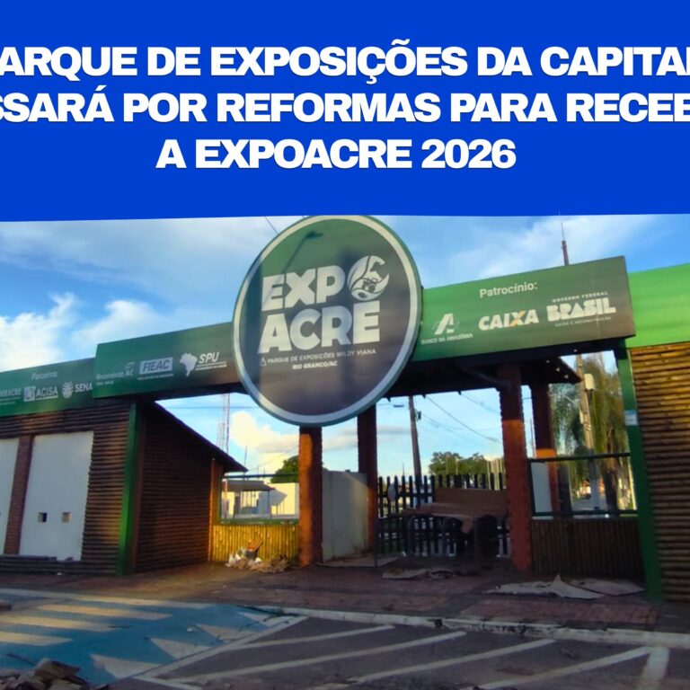 Governo do Acre lança licitação de mais de R$ 7 milhões para reforma do prédio da EXPOACRE 2026